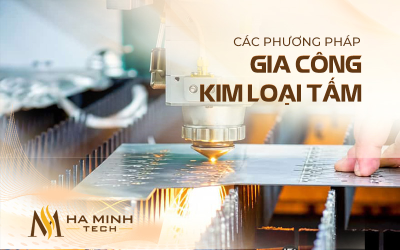 Các phương pháp gia công kim loại tấm